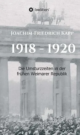 E-Book (epub) 1918 - 1920 von Joachim-Friedrich Kapp