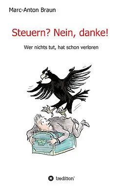 E-Book (epub) Steuern? Nein, danke! von Marc-Anton Braun