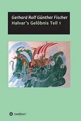 E-Book (epub) Halvar's Gelöbnis Teil 1 von Gerhard Rolf Günther Fischer