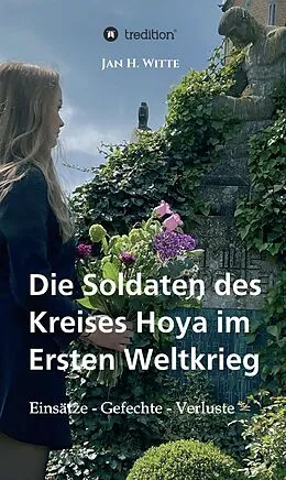 E-Book (epub) Die Soldaten des Kreises Hoya im Ersten Weltkrieg von Jan H. Witte