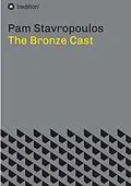 E-Book (epub) The Bronze Cast von Pam Stavropoulos