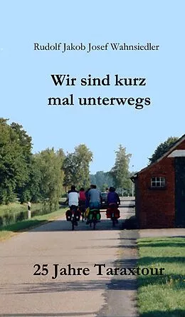 E-Book (epub) Wir sind kurz mal unterwegs von Rudolf Jakob Josef Wahnsiedler