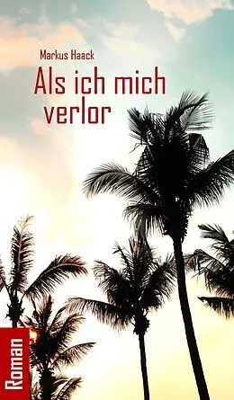 E-Book (epub) Als ich mich verlor von Markus Haack