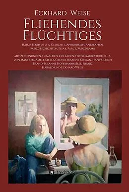 E-Book (epub) Fliehendes Flüchtiges von Eckhard Weise