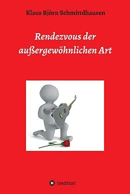 E-Book (epub) Rendezvous der außergewöhnlichen Art von K. B. Schmittdhausen