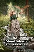 E-Book (epub) Mondschatten und das Schicksalslos von Corinna Gottsmann