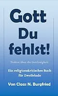 E-Book (epub) Gott, Du fehlst! von Claas N. Burgfried