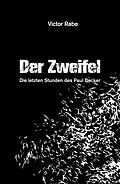 E-Book (epub) Der Zweifel - Die letzten Stunden des Paul Becker von Victor Rabe