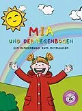 E-Book (epub) Mia und der Regenbogen von Geschichten von Lesefloh. de, Petra Bitter, Anke Scheller