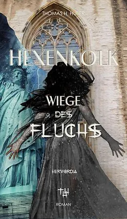 E-Book (epub) Hexenkolk - Wiege des Fluchs von Thomas H. Huber