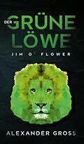 E-Book (epub) Der grüne Löwe von Alexander Gross