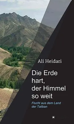 E-Book (epub) Die Erde hart, der Himmel so weit von Ali Heidari