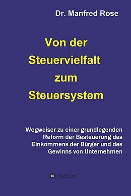 E-Book (epub) Von der Steuervielfalt zum Steuersystem von Manfred Rose
