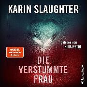 Audio Download Die verstummte Frau (ungekürzt) von Slaughter, Karin