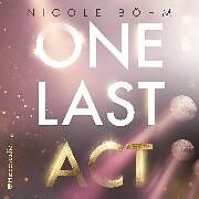 Audio Download One Last Act (ungekürzt) von Böhm, Nicole