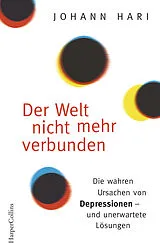 Kartonierter Einband Der Welt nicht mehr verbunden von Johann Hari