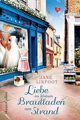 Kartonierter Einband Liebe im kleinen Brautladen am Strand von Jane Linfoot