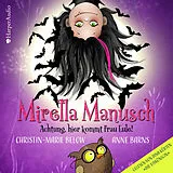 Audio CD (CD/SACD) Mirella Manusch  Achtung, hier kommt Frau Eule! (ungekürzt) von Christin-Marie Below, Anne Barns