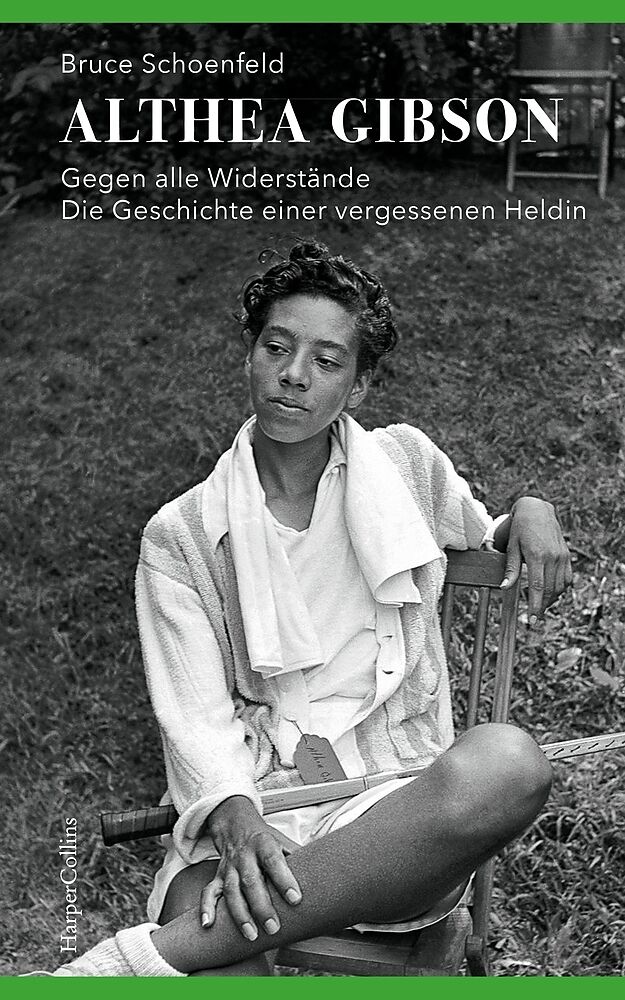 Althea Gibson  Gegen alle Widerstände. Die Geschichte einer vergessenen Heldin