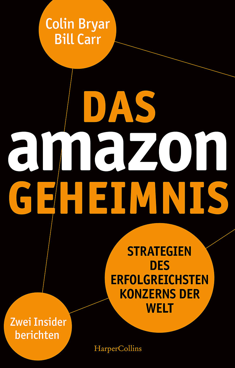 Das Amazon-Geheimnis  Strategien des erfolgreichsten Konzerns der Welt. Zwei Insider berichten