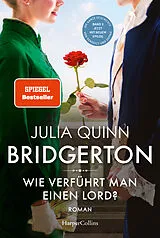 Kartonierter Einband Bridgerton  Wie verführt man einen Lord? von Julia Quinn