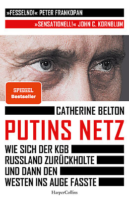 Fester Einband Putins Netz. Wie sich der KGB Russland zurückholte und dann den Westen ins Auge fasste von Catherine Belton