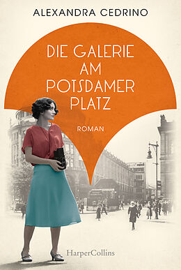 Kartonierter Einband Die Galerie am Potsdamer Platz von Alexandra Cedrino