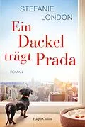 E-Book (epub) Ein Dackel trägt Prada von Stefanie London
