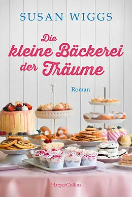 E-Book (epub) Die kleine Bäckerei der Träume von Susan Wiggs