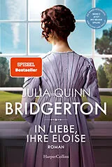 Kartonierter Einband Bridgerton  In Liebe, Ihre Eloise von Julia Quinn