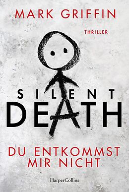 E-Book (epub) Silent Death - Du entkommst mir nicht von Mark Griffin
