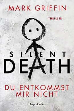 E-Book (epub) Silent Death - Du entkommst mir nicht von Mark Griffin