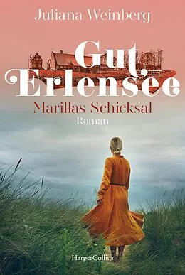E-Book (epub) Gut Erlensee - Marillas Schicksal von Juliana Weinberg
