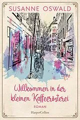 E-Book (epub) Willkommen in der kleinen Kaffeerösterei von Susanne Oswald