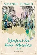 E-Book (epub) Liebesglück in der kleinen Kaffeerösterei von Susanne Oswald