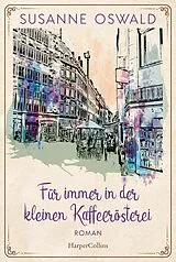 E-Book (epub) Für immer in der kleinen Kaffeerösterei von Susanne Oswald