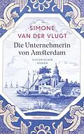 E-Book (epub) Die Unternehmerin von Amsterdam von Simone Van Der Vlugt