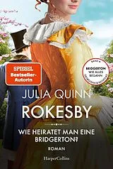 E-Book (epub) Rokesby - Wie heiratet man eine Bridgerton? von Julia Quinn