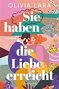 E-Book (epub) Sie haben die Liebe erreicht von Olivia Lara