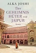 E-Book (epub) Der Geheimnishüter von Jaipur von Alka Joshi