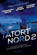 E-Book (epub) Tatort Nord 2 von Anke Küpper, Anja Marschall, Eva Jensen