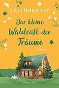 E-Book (epub) Das kleine Waldcafé der Träume von Lena Hofmeister