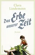 E-Book (epub) Das Erbe unserer Zeit von Clara Lindemann