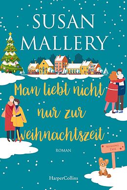 E-Book (epub) Man liebt nicht nur zur Weihnachtszeit von Susan Mallery