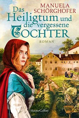 E-Book (epub) Das Heiligtum und die vergessene Tochter von Manuela Schörghofer