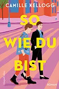 E-Book (epub) So, wie du bist von Camille Kellogg