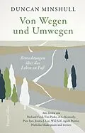 E-Book (epub) Von Wegen und Umwegen. Betrachtungen über das Leben zu Fuß von Duncan Minshull