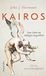 E-Book (epub) KAIROS. Vom Leben im richtigen Augenblick. Für ein neues Zeitempfinden von Joke J. Hermsen