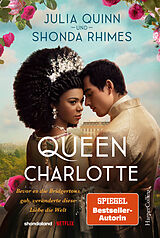 E-Book (epub) Queen Charlotte  Bevor es die Bridgertons gab, veränderte diese Liebe die Welt von Julia Quinn, Shonda Rhimes