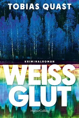 E-Book (epub) Weißglut von Tobias Quast